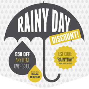 Use Code: 'RAINYDAY' at the checkout for £50 off until Jan 31st!*
